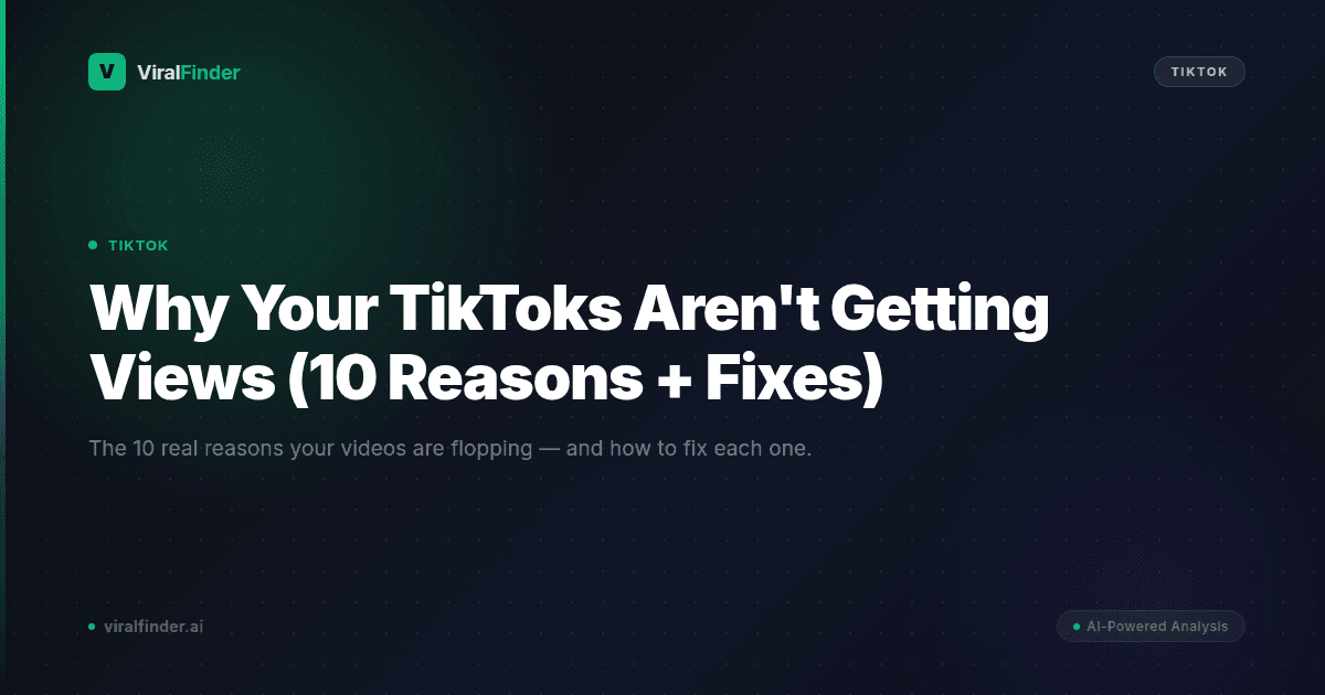 Why Your TikToks Aren't Getting Views (10 Reasons + Fixes)